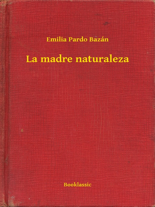 Title details for La madre naturaleza by Emilia Pardo Bazán - Available